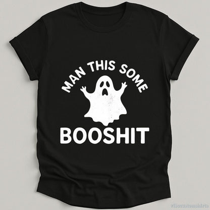 T-Shirt Black / S Man This Some Booshit Halloween Shirt