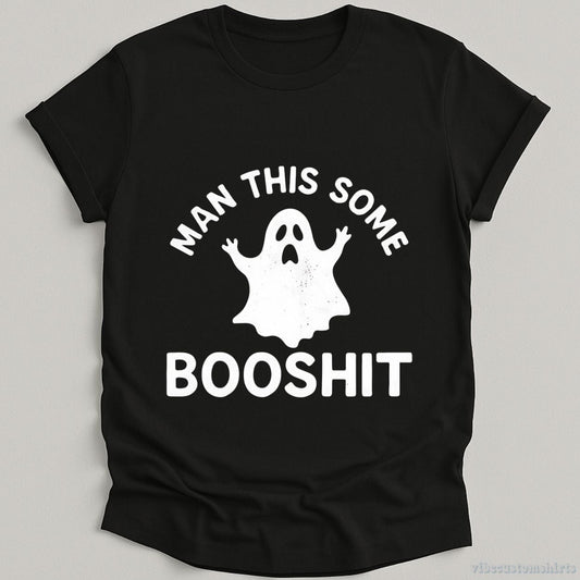 T-Shirt Black / S Man This Some Booshit Halloween Shirt