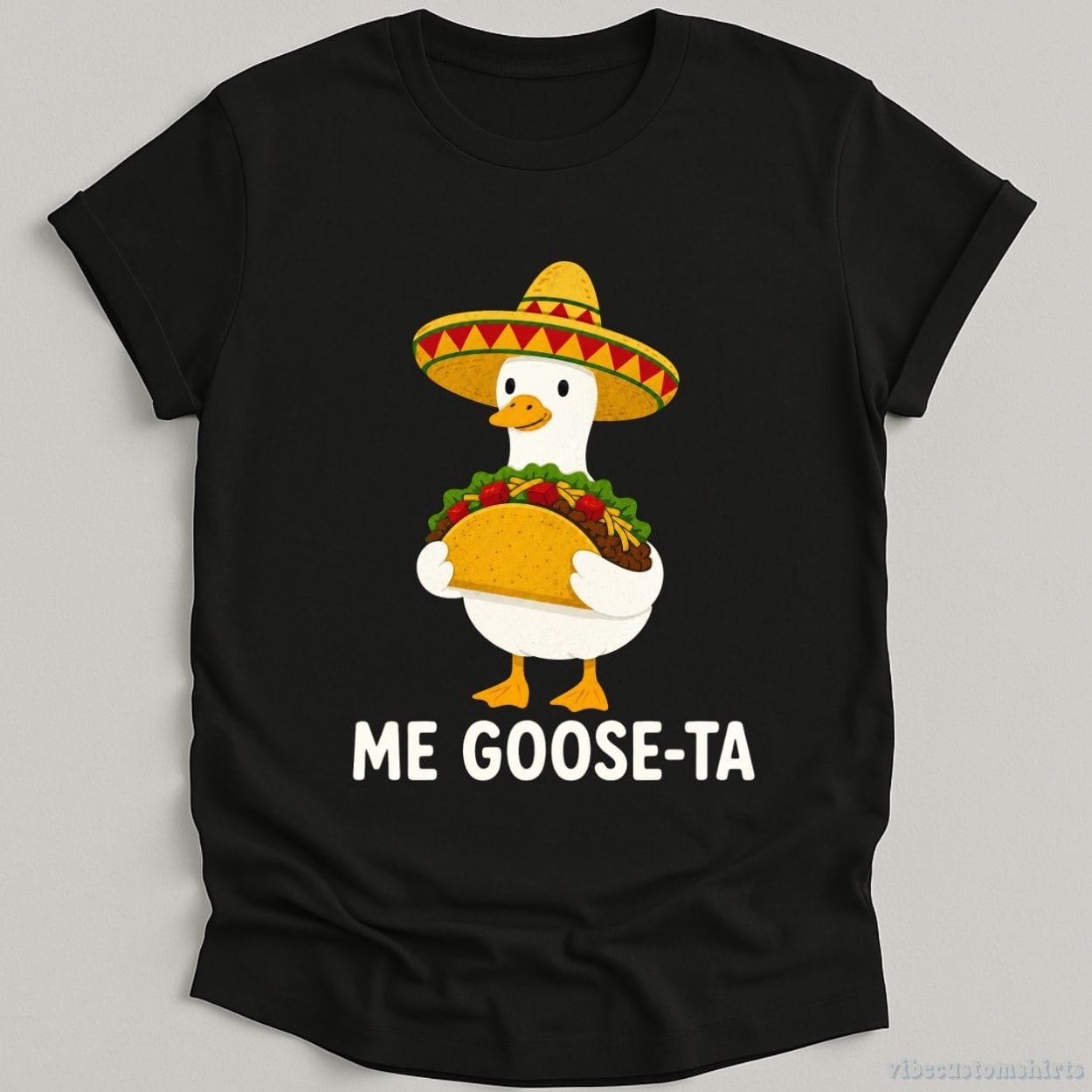 T-Shirt Black / S Me Goose-Ta Funny Taco Shirt