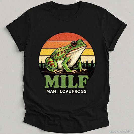 T-Shirt Black / S Milf Man I Love Frogs Funny Shirt