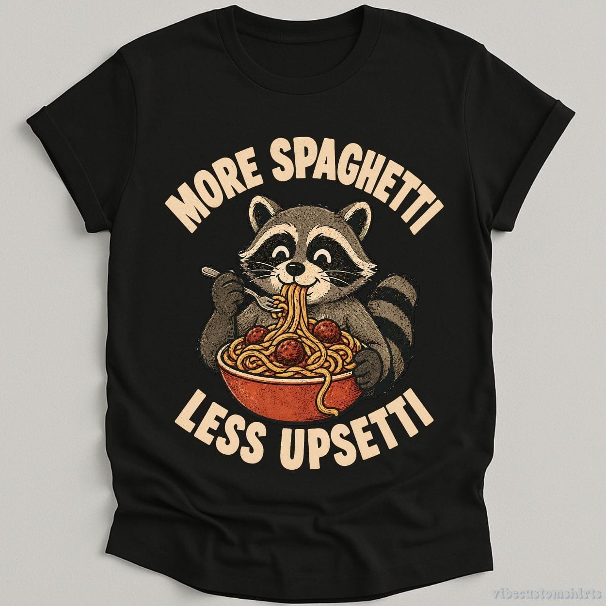 T-Shirt Black / S More Spaghetti Less Upsetti Funny Raccoon Shirt