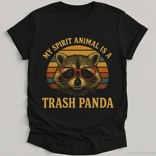 T-Shirt Black / S My Spirit Animal is A Trash Panda Raccoon Shirt