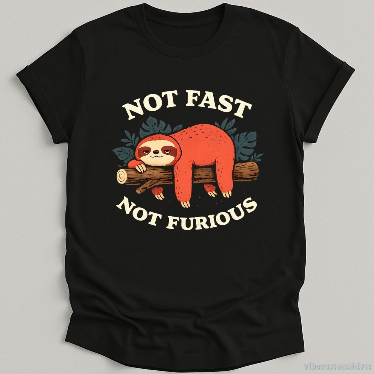 T-Shirt Black / S Not Fast Not Furious Sarcastic Sloth Shirt