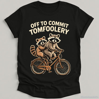T-Shirt Black / S Off To Commit Tomfoolery Raccoon Shirt
