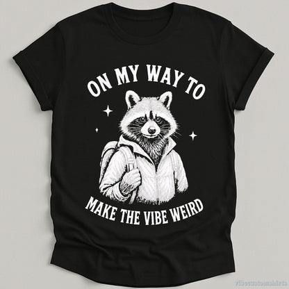 T-Shirt Black / S On My Way To Make The Weird Raccoon Shirt