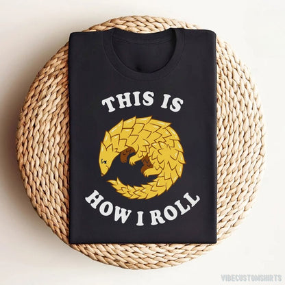 T-Shirt Black / S Pangolin This Is How I Roll T-Shirt