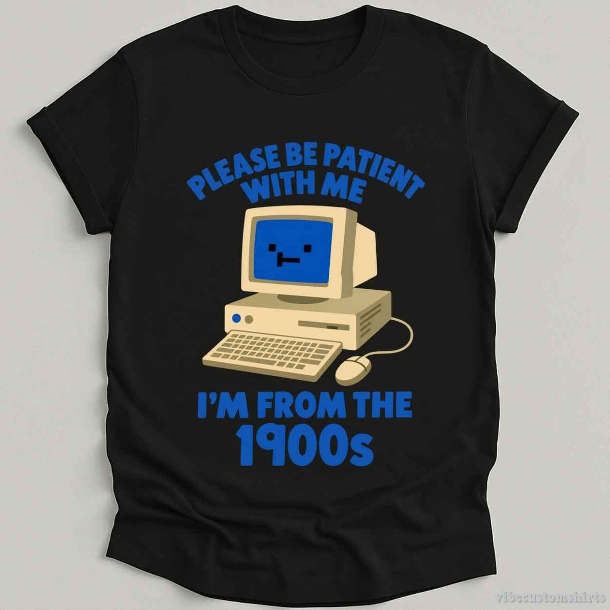 T-Shirt Black / S Please Be Patient With Me I'm From 1900s Retro Shirt