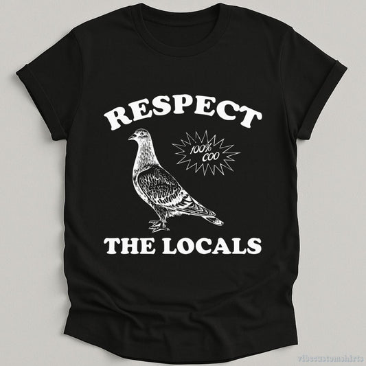 T-Shirt Black / S Respect The Locals Shirt