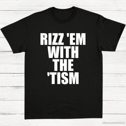 T-Shirt Black / S Rizz Em With The Tism Vintage Style Unisex Shirt