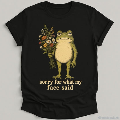 T-Shirt Black / S Sorry For What My Face Said Frog Shirt