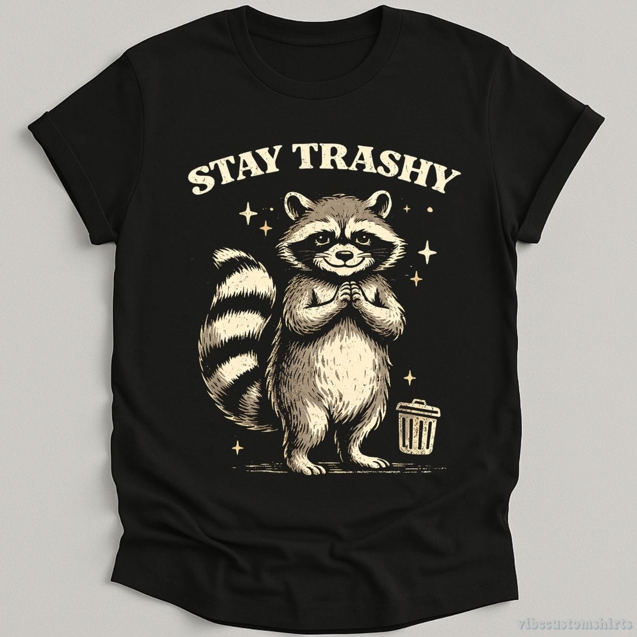 T-Shirt Black / S Stay Trashy Funny Raccoon Shirt