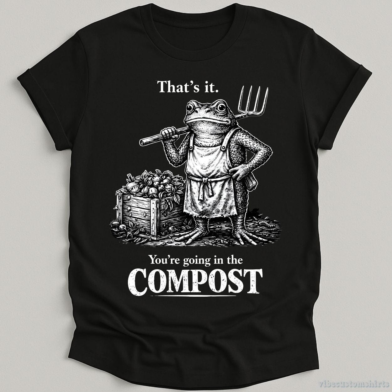T-Shirt Black / S That's it You're Going in the Compost Vintage Frog Shirt
