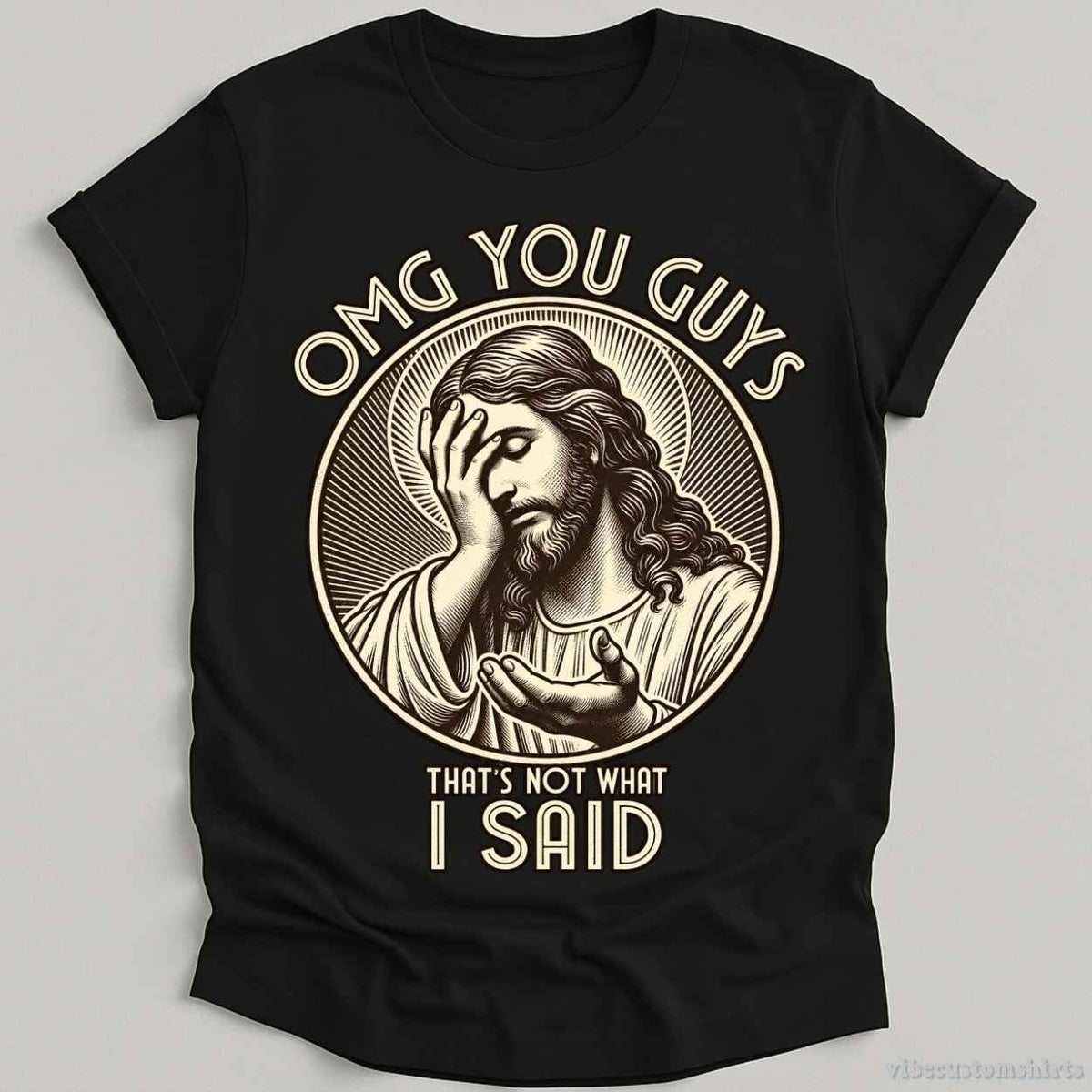 T-Shirt Black / S That's Not What I Said Jesus Meme Shirt