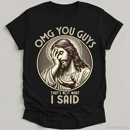 T-Shirt Black / S That's Not What I Said Jesus Meme Shirt