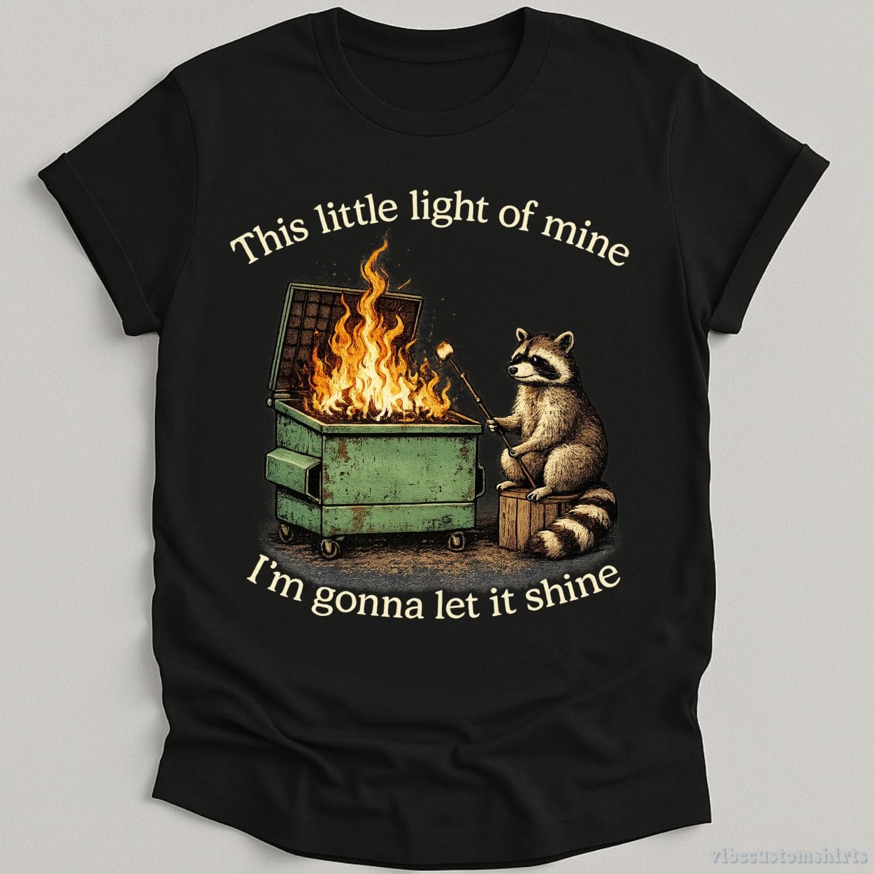 T-Shirt Black / S This Little Light Of Mine Raccoon Dumpster Fire Shirt