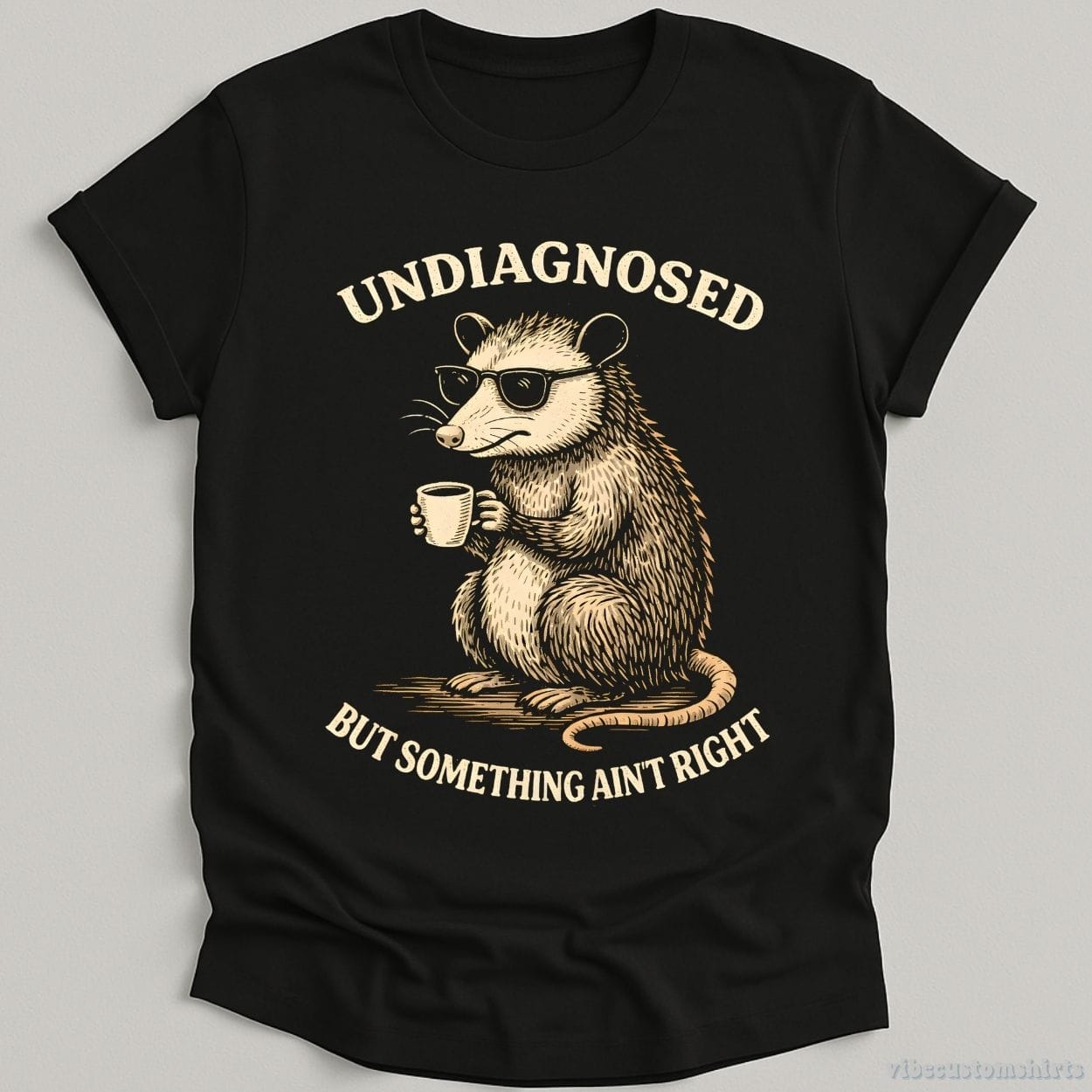 T-Shirt Black / S Undiagnosed But Something Ain't Right Cool Possum Shirt