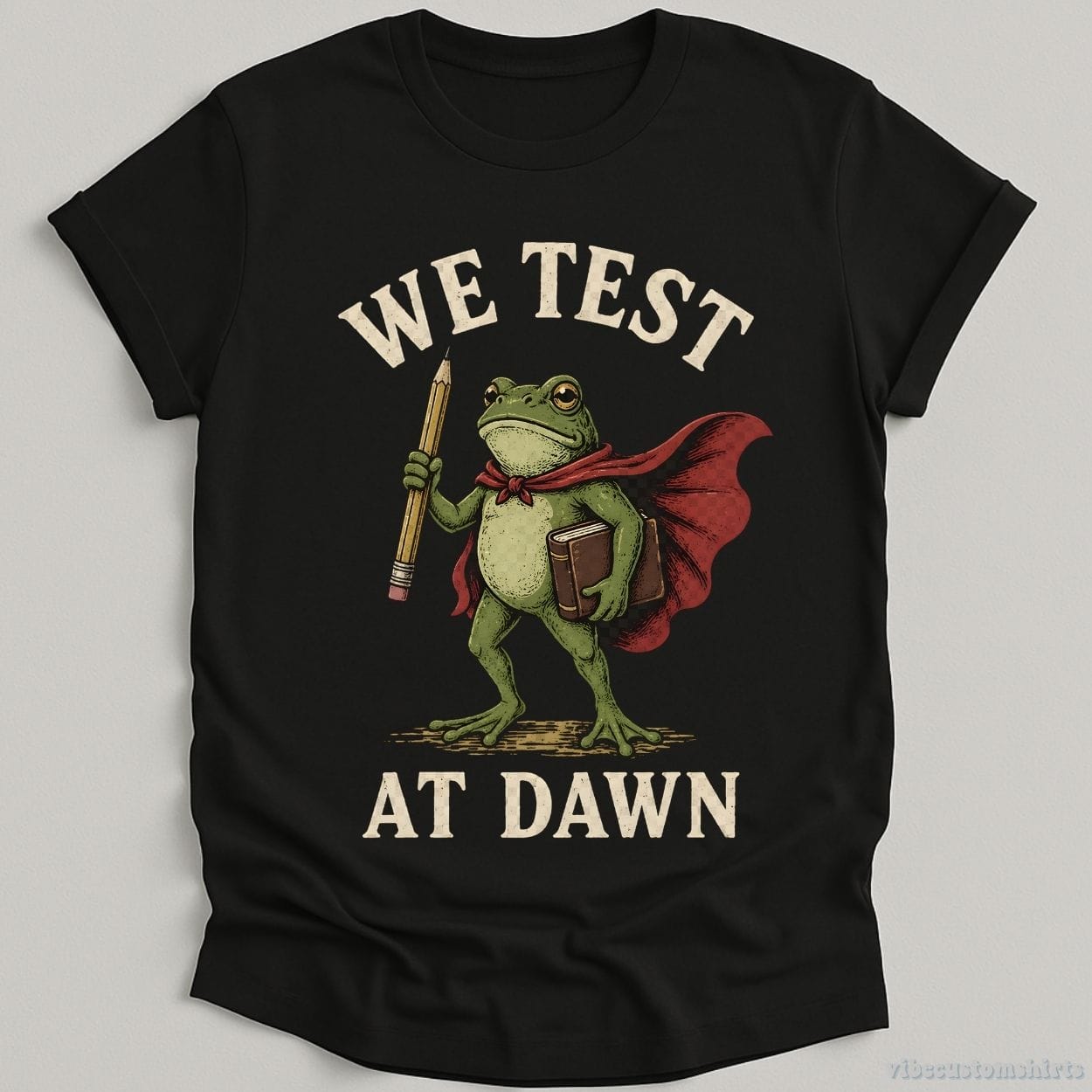 T-Shirt Black / S We Test At Dawn Humor Shirt