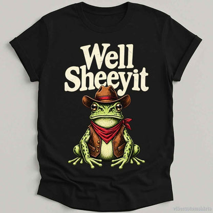 T-Shirt Black / S Well Sheeyit Western Humor Frog Shirt