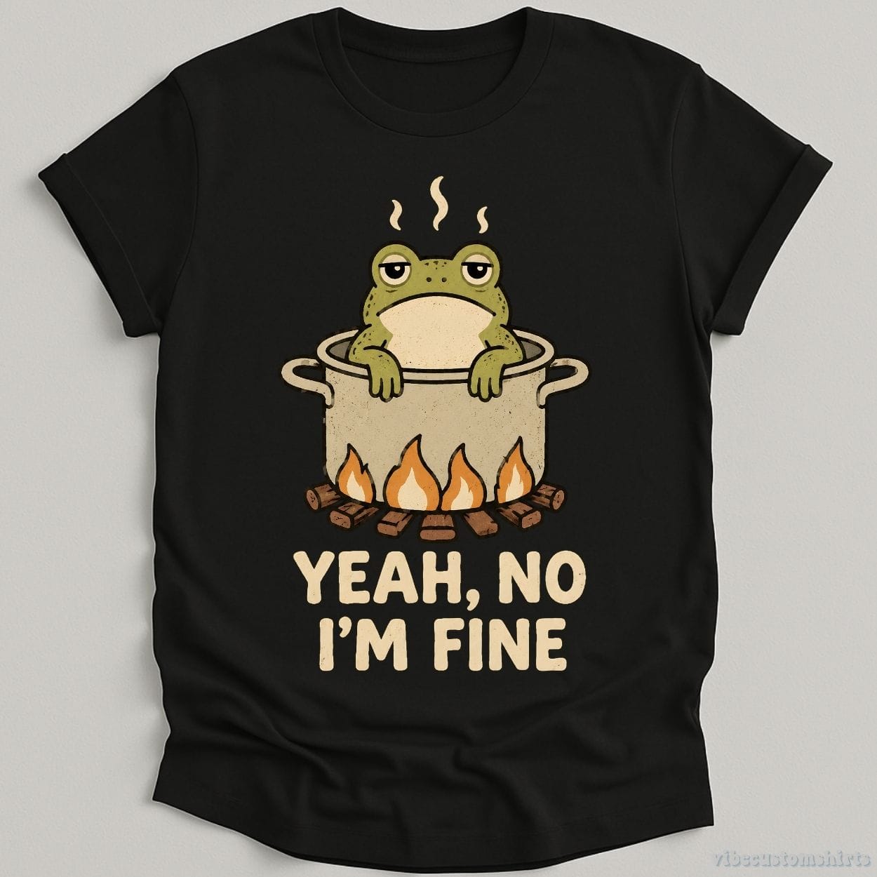 T-Shirt Black / S Yeah No I'm Fine Boiling Frog Shirt