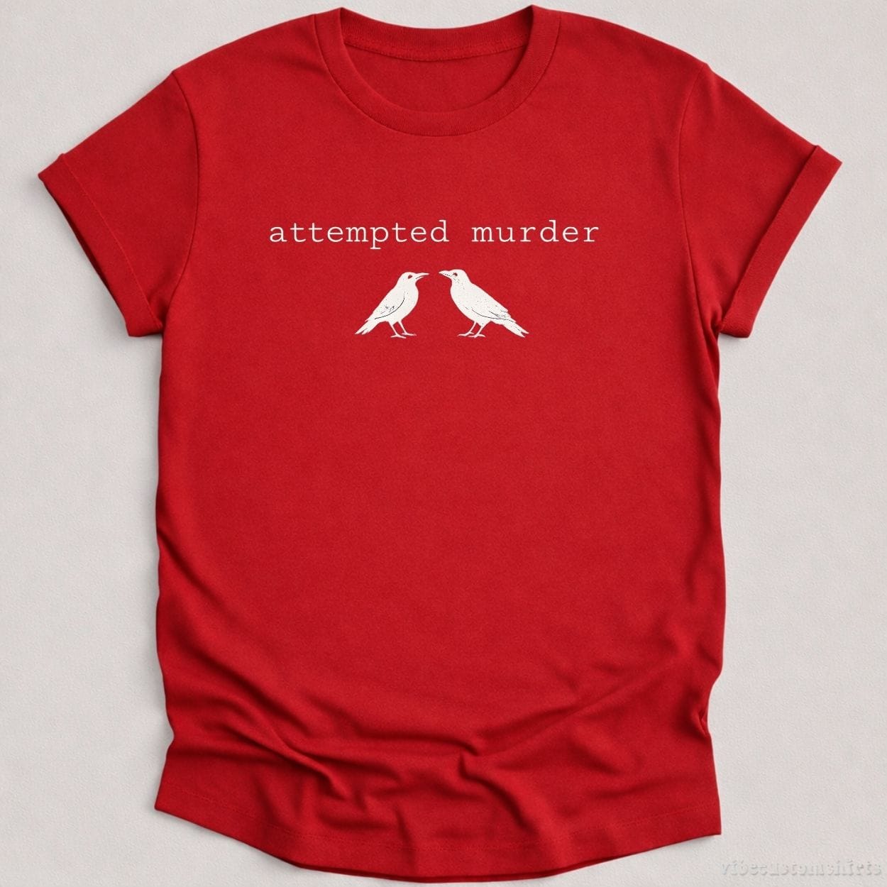 T-Shirt Cardinal Red / S Attempted Murder Crows Shirt