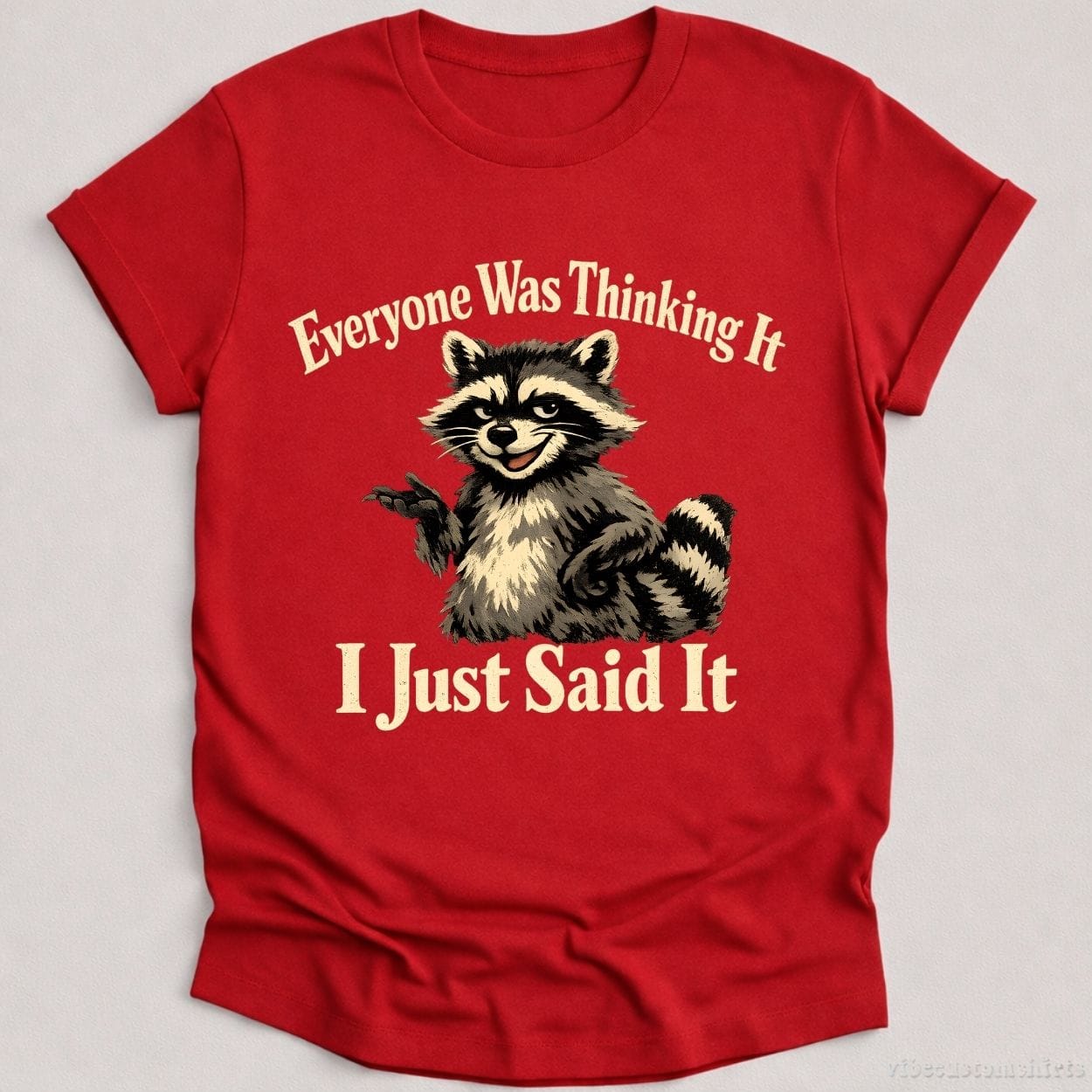 T-Shirt Cardinal Red / S Everyone Was Thinking It I Just Said It Shirt