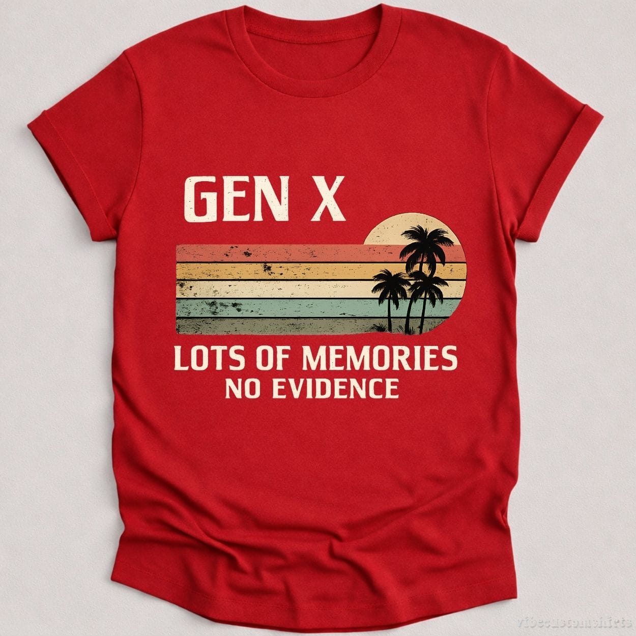 T-Shirt Cardinal Red / S Gen X Lots Of Memories No Evidence Humorous Shirt