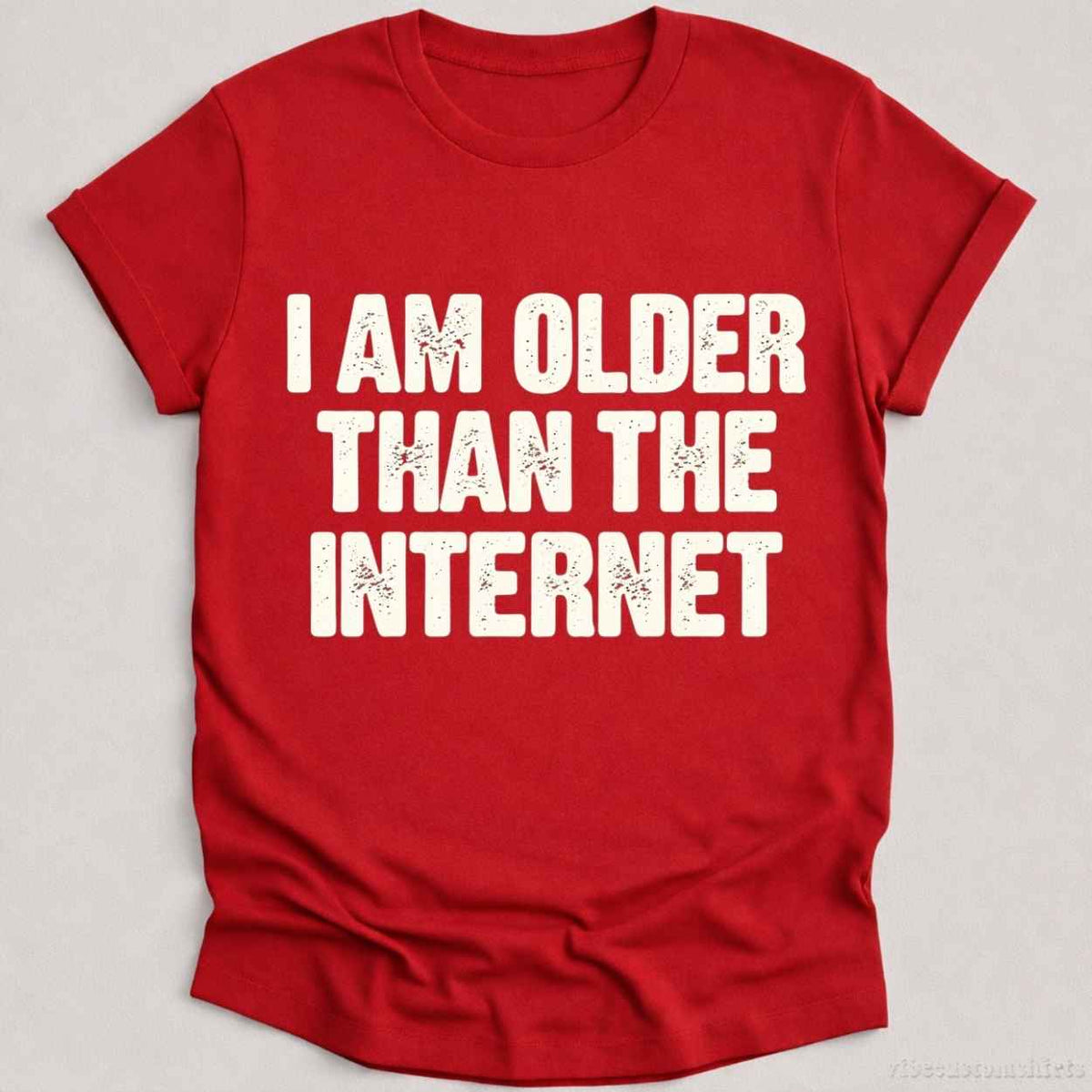 T-Shirt Cardinal Red / S I Am Older Than The Internet Shirt