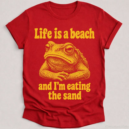 T-Shirt Cardinal Red / S Life is a Beach and I'm Eating The Sand Frog Shirt