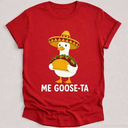T-Shirt Cardinal Red / S Me Goose-Ta Funny Taco Shirt