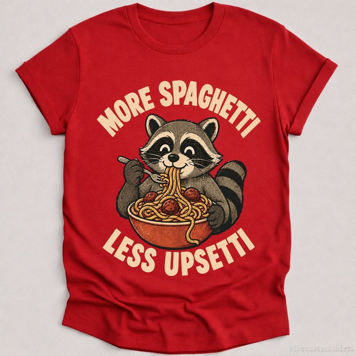 T-Shirt Cardinal Red / S More Spaghetti Less Upsetti Funny Raccoon Shirt