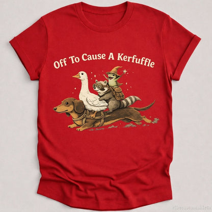 T-Shirt Cardinal Red / S Off To Cause A Kerfuffle Funny Animal Adventure Shirt
