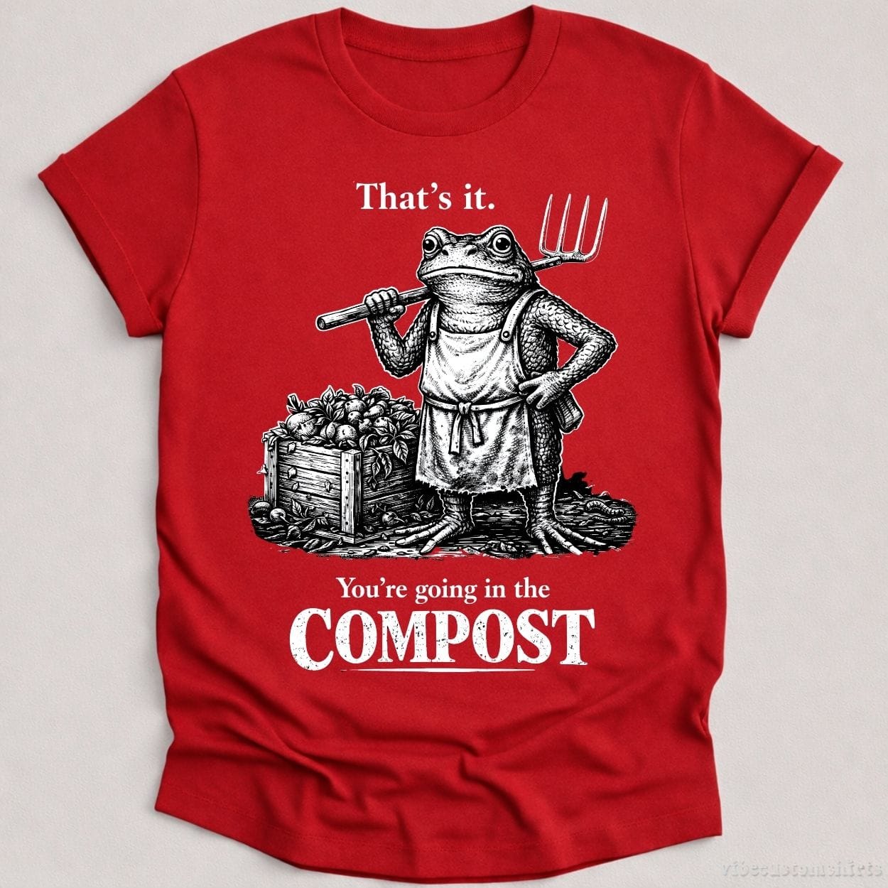 T-Shirt Cardinal Red / S That's it You're Going in the Compost Vintage Frog Shirt