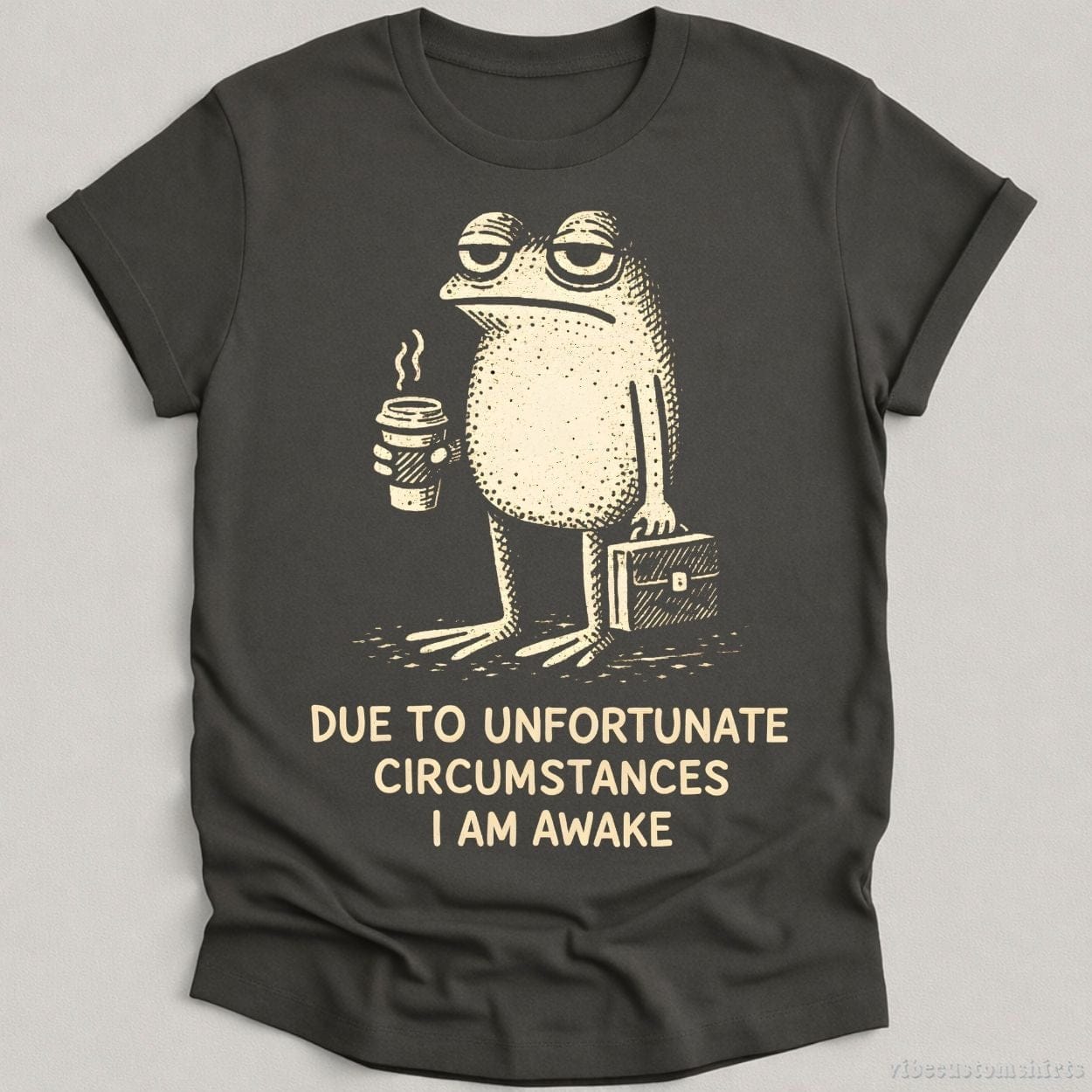 T-Shirt Charcoal / S Due To Unfortunate Circumstances I Am Awake Tired Frog Shirt