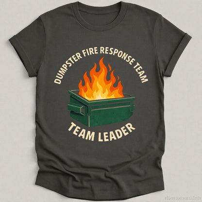 T-Shirt Charcoal / S Dumpster Fire Response Team Team Leader Shirt
