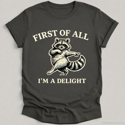 T-Shirt Charcoal / S First Of All I'm A Delight Sassy Raccoon Shirt