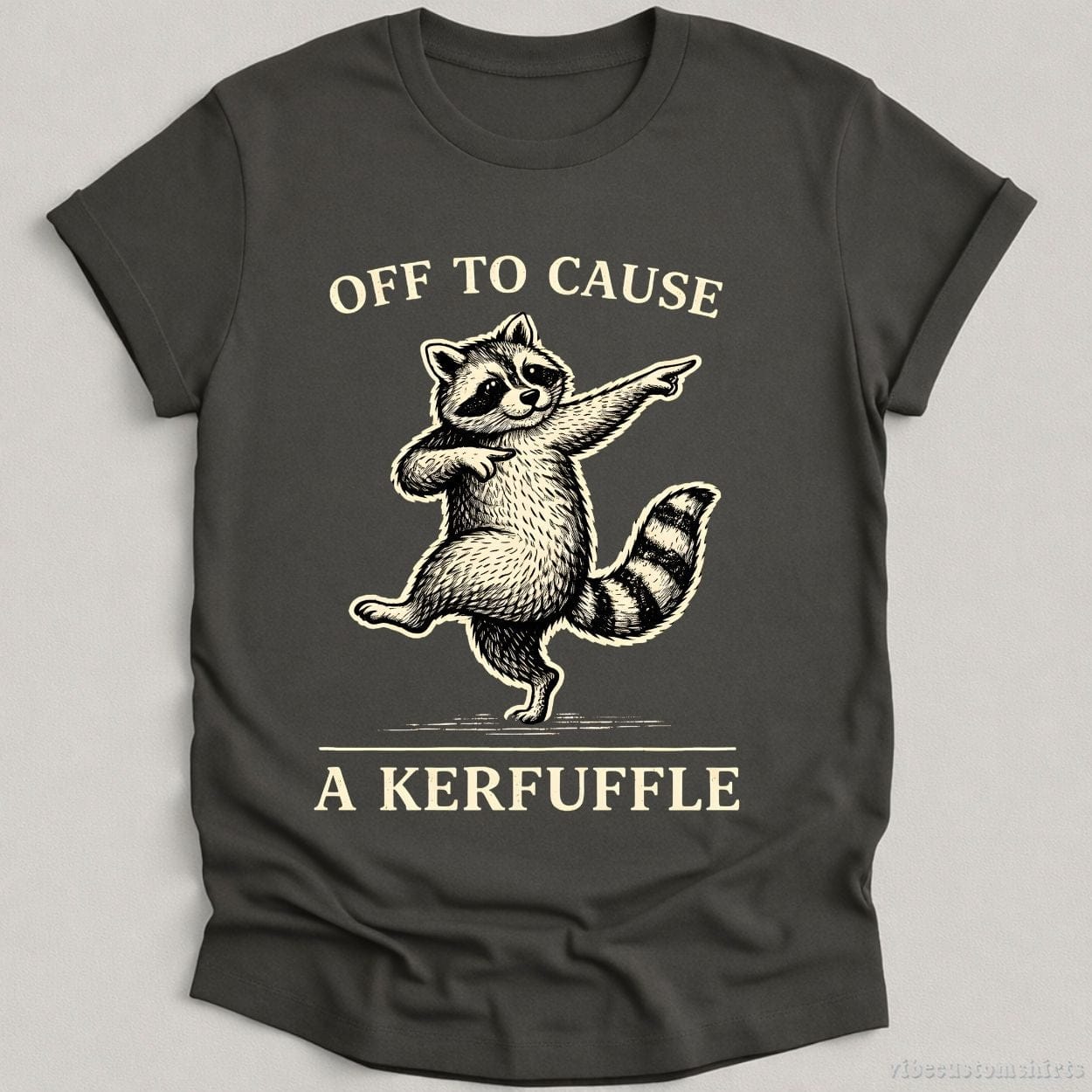 T-Shirt Charcoal / S Off To Cause A Kerfuffle Dancing Raccoon Shirt