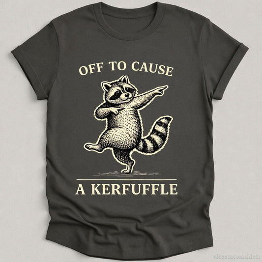 T-Shirt Charcoal / S Off To Cause A Kerfuffle Dancing Raccoon Shirt