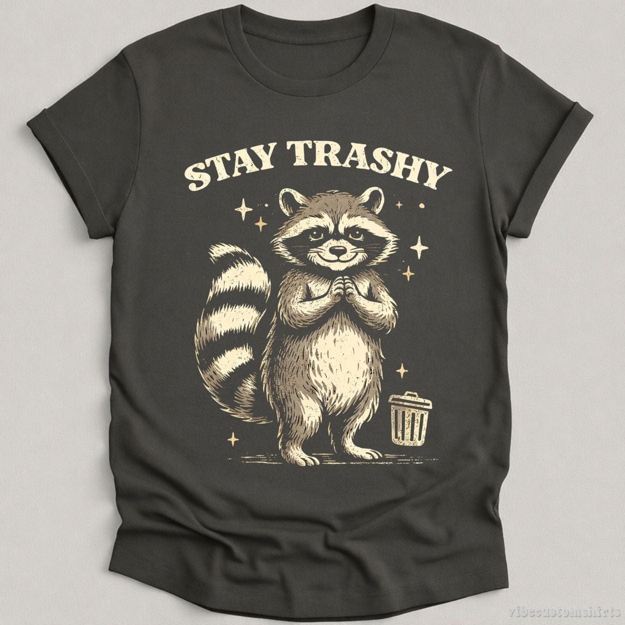 T-Shirt Charcoal / S Stay Trashy Funny Raccoon Shirt