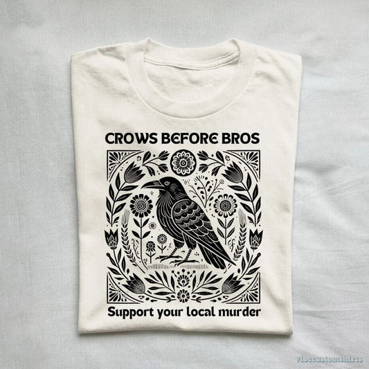 T-Shirt Crows Before Bros Support Your Local Murder Vintage Shirt