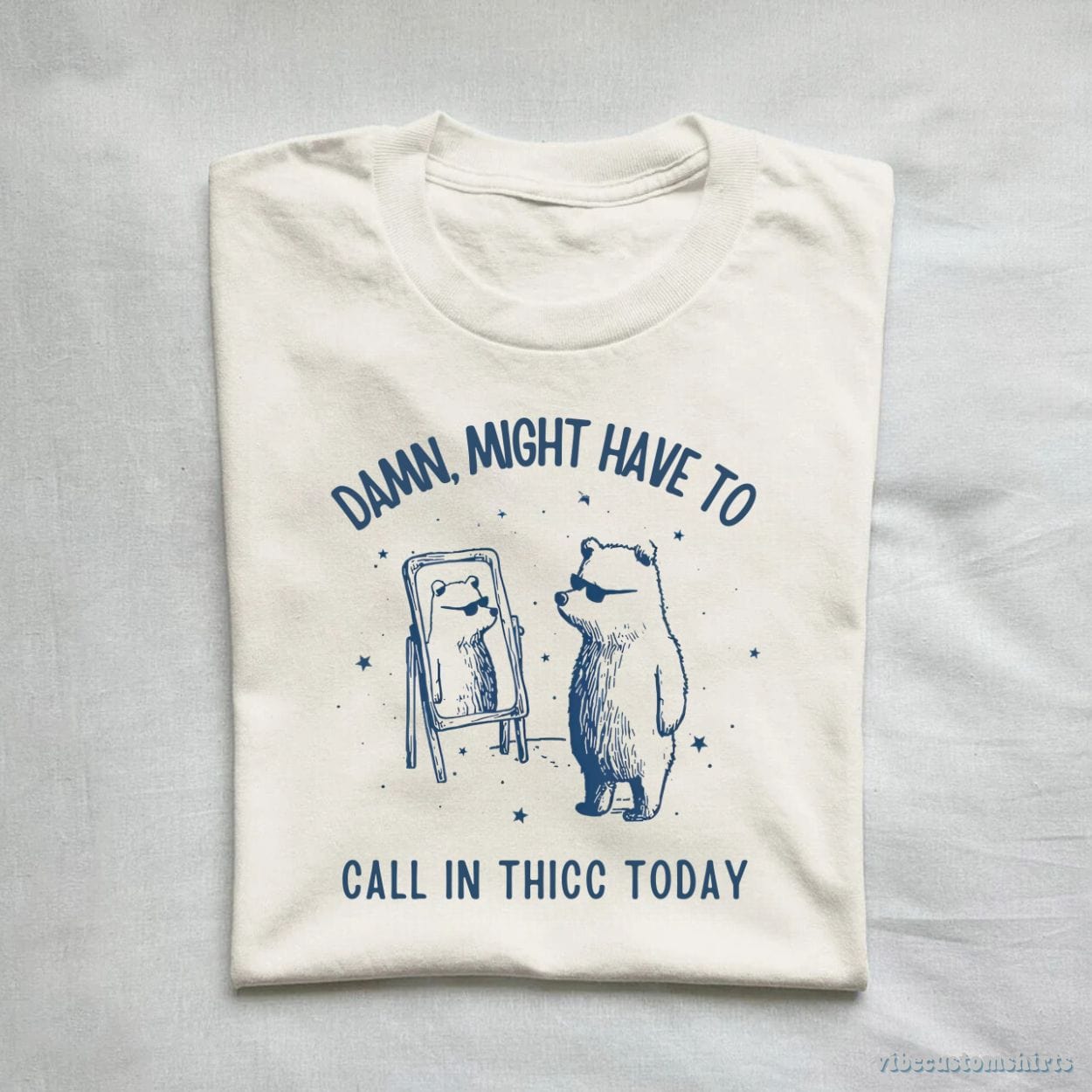 T-Shirt Damn Might Have To Call In Thicc Today Meme Shirt
