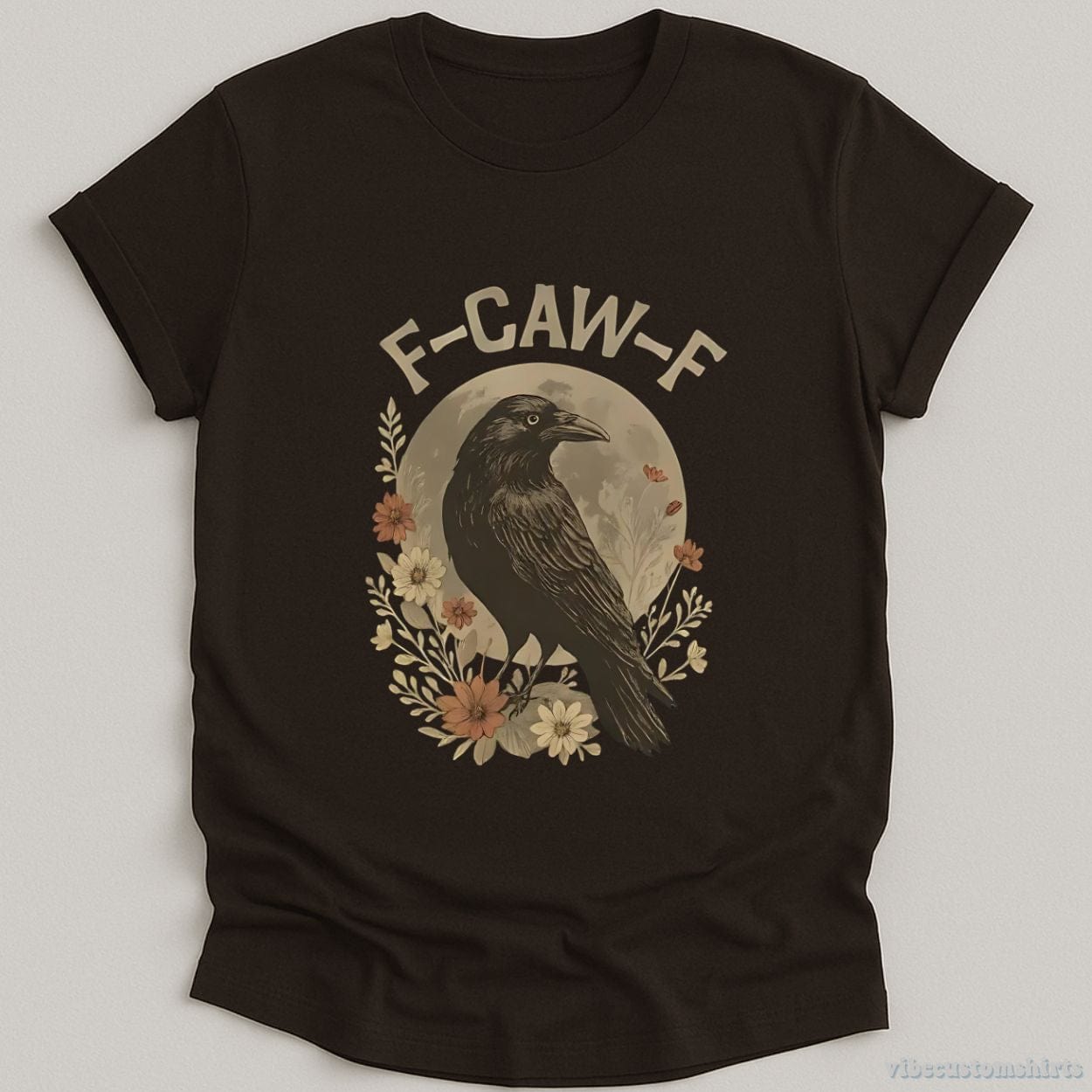 T-Shirt Dark Chocolate / S F Caw F Raven Funny Saying Shirt