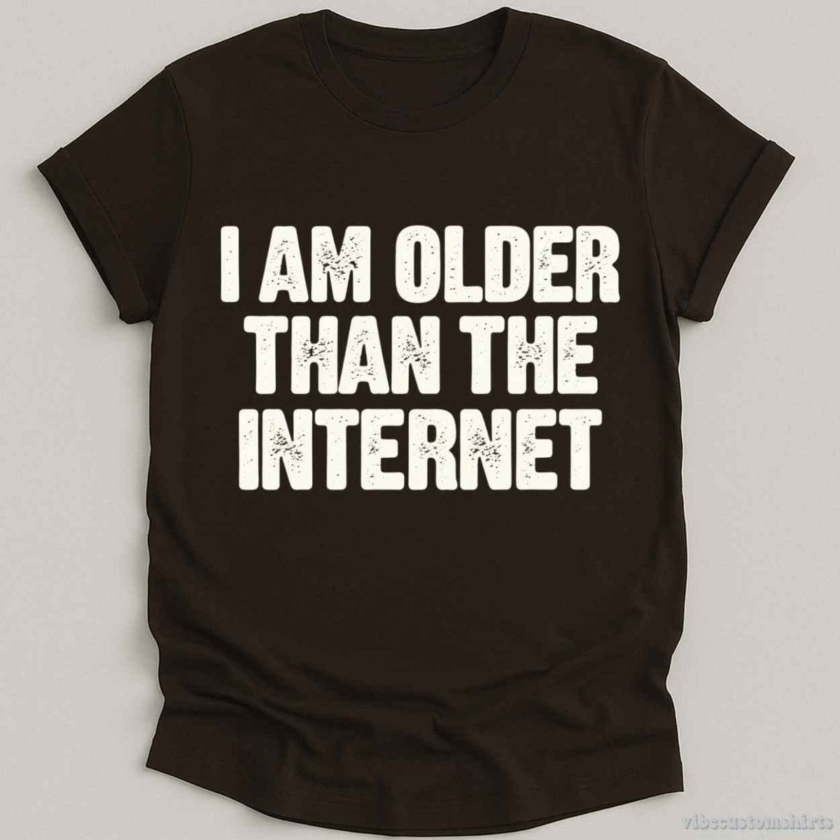 T-Shirt Dark Chocolate / S I Am Older Than The Internet Shirt