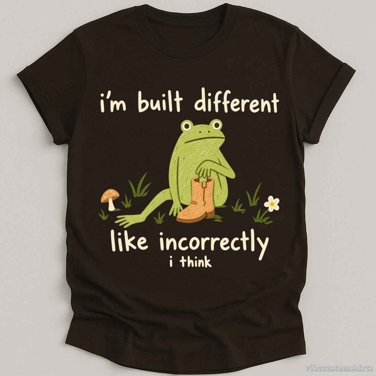 T-Shirt Dark Chocolate / S I'm Build Different Like Incorrectly I Think Frog Shirt