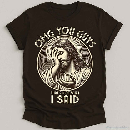 T-Shirt Dark Chocolate / S That's Not What I Said Jesus Meme Shirt