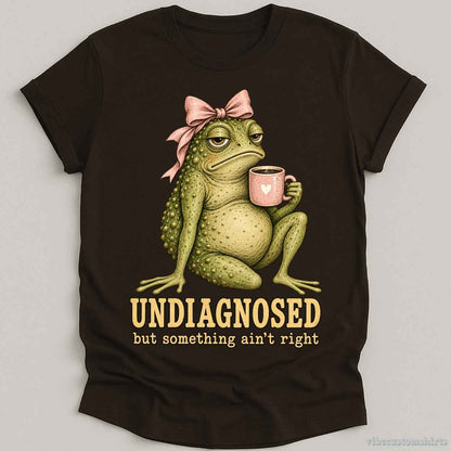 T-Shirt Dark Chocolate / S Undiagnosed But Something Ain't Right Frog With Coffee Shirt