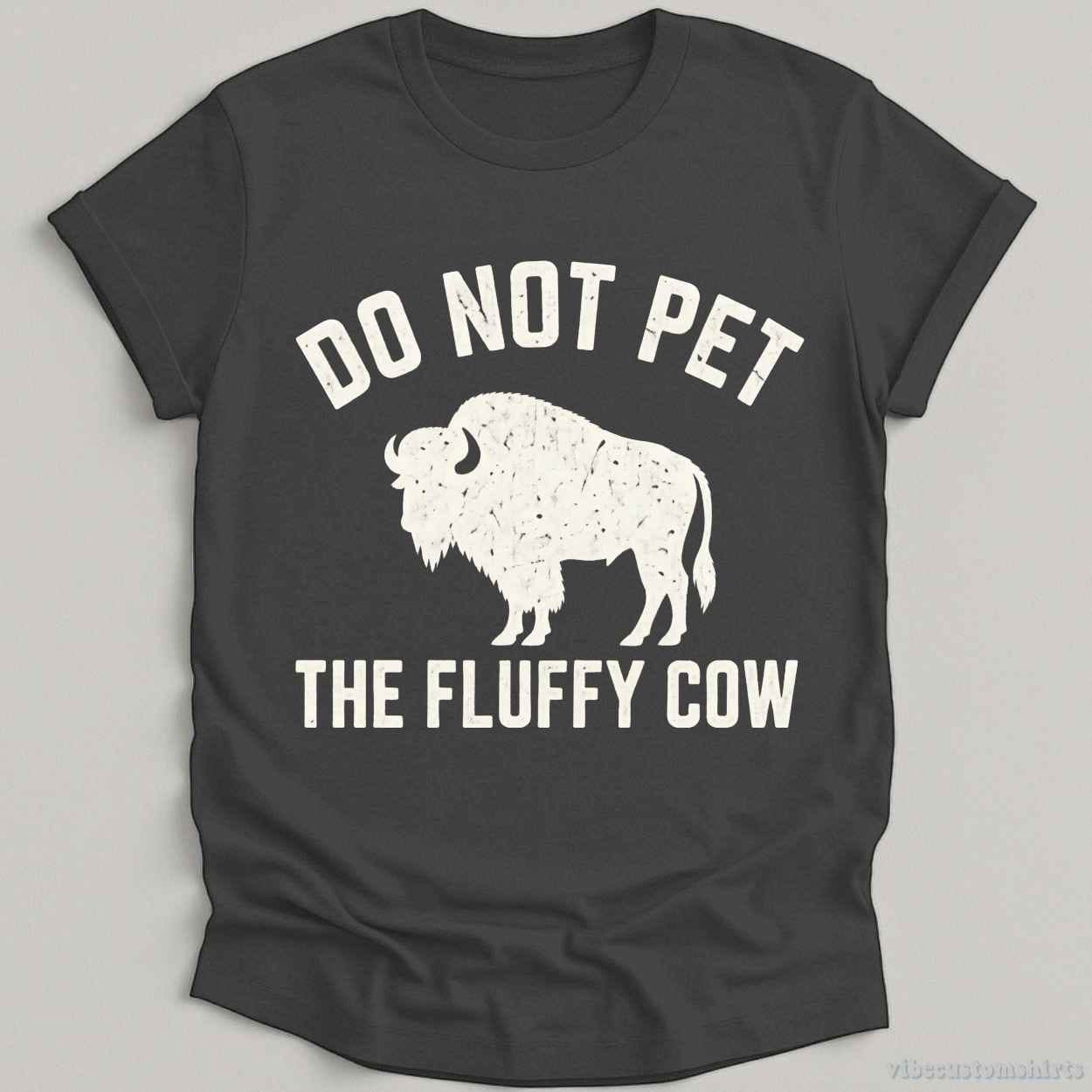 T-Shirt Dark Heather Grey / S Do Not Pet The Fluffy Cow Vintage Shirt