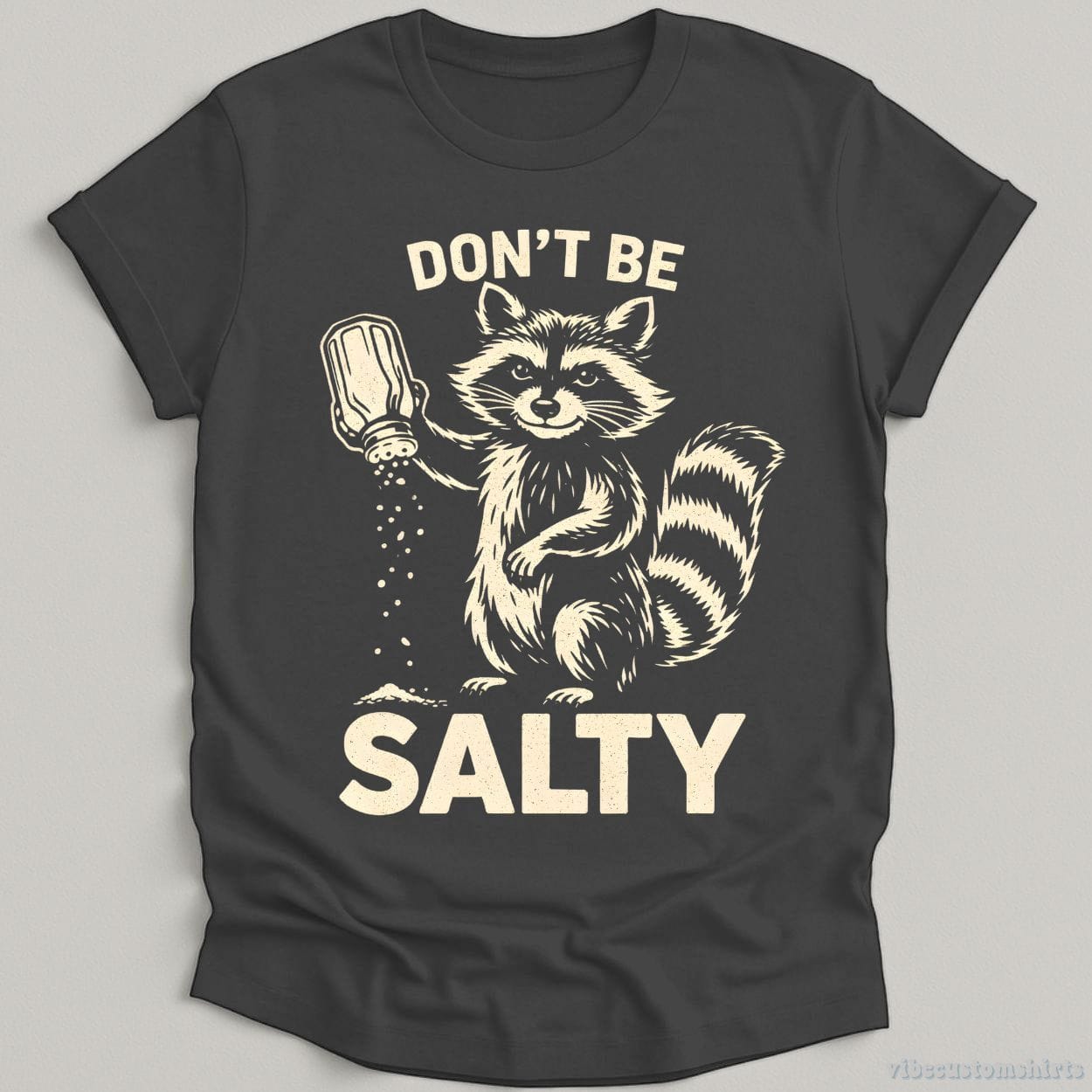 T-Shirt Dark Heather Grey / S Don't Be Salty Raccoon Shirt