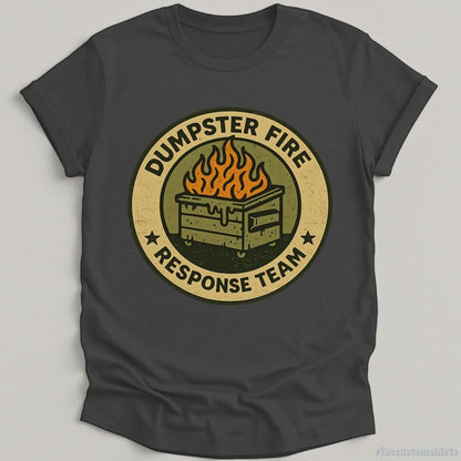 T-Shirt Dark Heather Grey / S Dumpster Fire Response Team Shirt