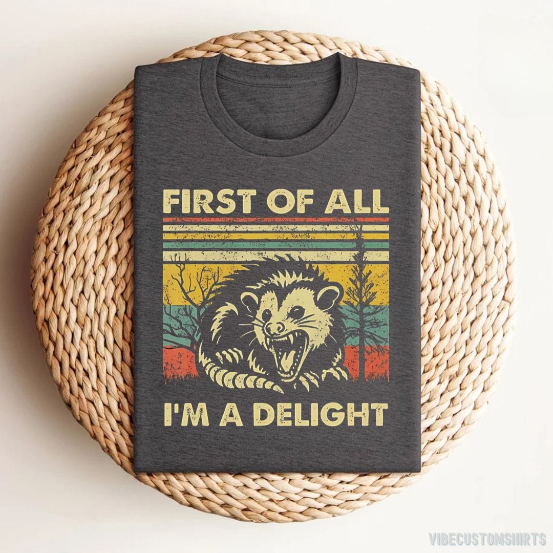 T-Shirt Dark Heather Grey / S First Of All I'm A Delight Sarcastic Angry Opossum T-Shirt