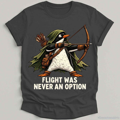 T-Shirt Dark Heather Grey / S Flight Was Never An Option Fighter Penguin Shirt